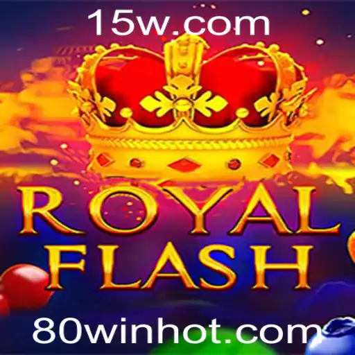 Explore o Mundo do RoyalFlash com 80WIN